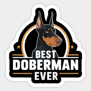 Best Doberman ever Sticker